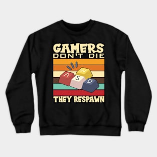 Gamers Don´t Die They Respawn Gaming Crewneck Sweatshirt